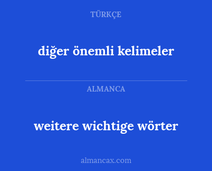 diğer önemli kelimeler - weitere wichtige wörter