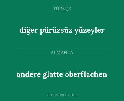 diğer pürüzsüz yüzeyler - andere glatte oberflachen
