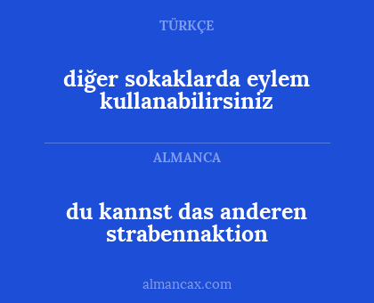 diğer sokaklarda eylem kullanabilirsiniz - du kannst das anderen strabennaktion
