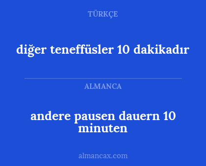 andere pausen dauern 10 minuten - diğer teneffüsler 10 dakikadır