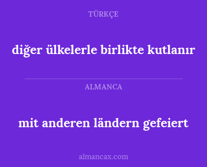 diğer ülkelerle birlikte kutlanır - mit anderen ländern gefeiert