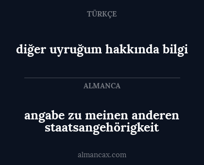 diğer uyruğum hakkında bilgi - angabe zu meinen anderen staatsangehörigkeit