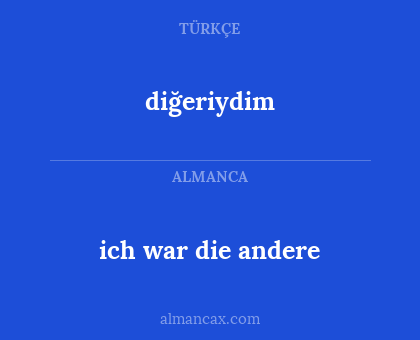 diğeriydim - ich war die andere