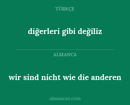 diğerleri gibi değiliz - wir sind nicht wie die anderen
