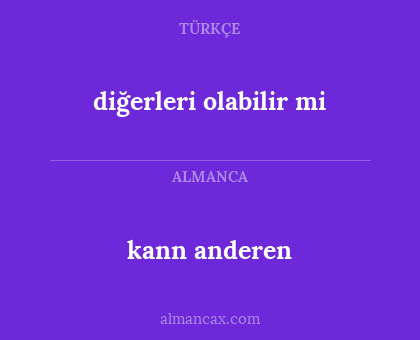kann anderen - diğerleri olabilir mi
