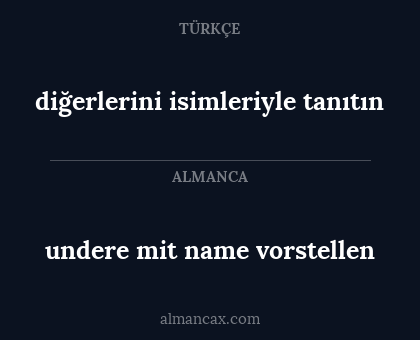 diğerlerini isimleriyle tanıtın - undere mit name vorstellen