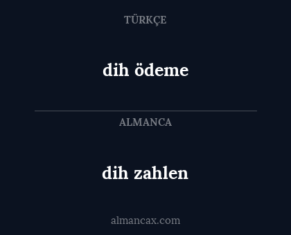 dih ödeme - dih zahlen