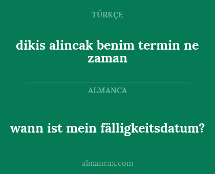 wann ist mein fälligkeitsdatum? - dikis alincak benim termin ne zaman