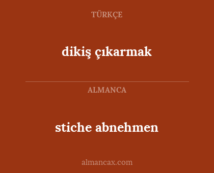 dikiş çıkarmak - stiche abnehmen
