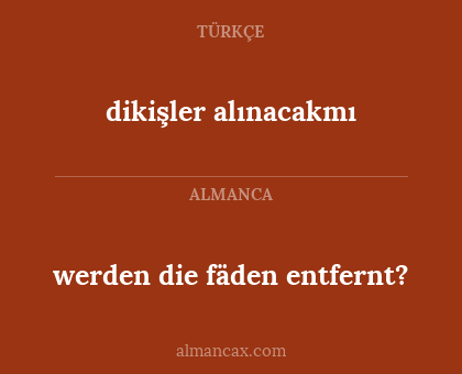 werden die fäden entfernt? - dikişler alınacakmı
