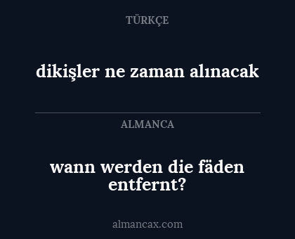 dikişler ne zaman alınacak - wann werden die fäden entfernt?