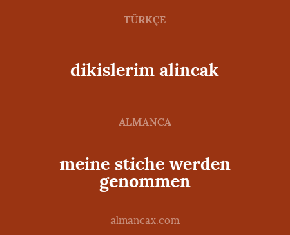dikislerim alincak - meine stiche werden genommen