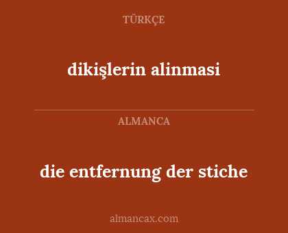 die entfernung der stiche - dikişlerin alinmasi