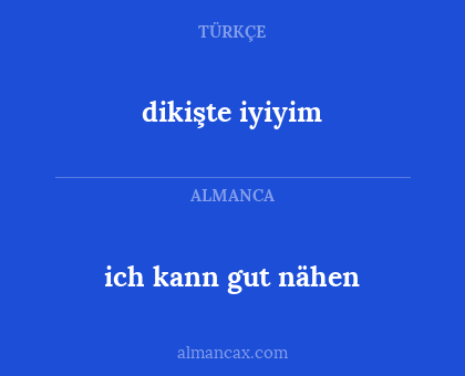 ich kann gut nähen - dikişte iyiyim