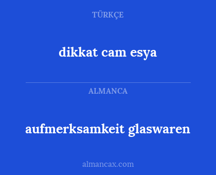 dikkat cam esya - aufmerksamkeit glaswaren