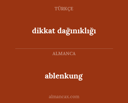 dikkat dağınıklığı - ablenkung