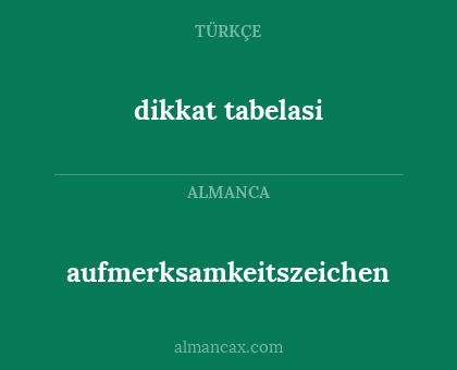 aufmerksamkeitszeichen - dikkat tabelasi