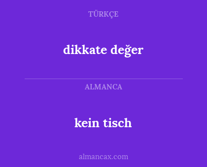 kein tisch - dikkate değer