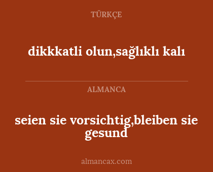 seien sie vorsichtig,bleiben sie gesund - dikkkatli olun,sağlıklı kalı