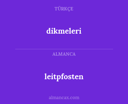 dikmeleri - leitpfosten