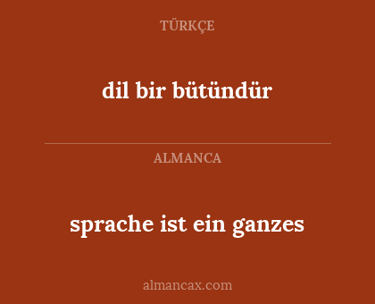 sprache ist ein ganzes - dil bir bütündür