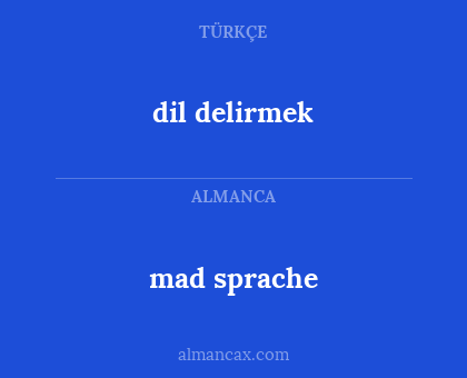 mad sprache - dil delirmek