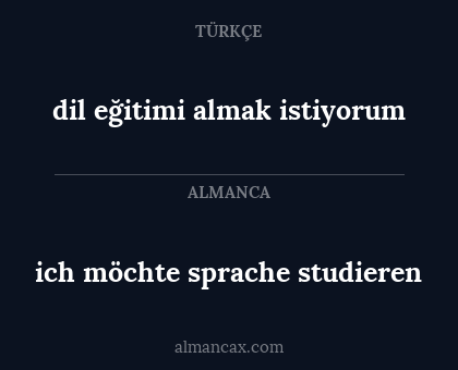 ich möchte sprache studieren - dil eğitimi almak istiyorum