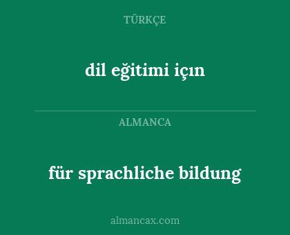 dil eğitimi içın - für sprachliche bildung