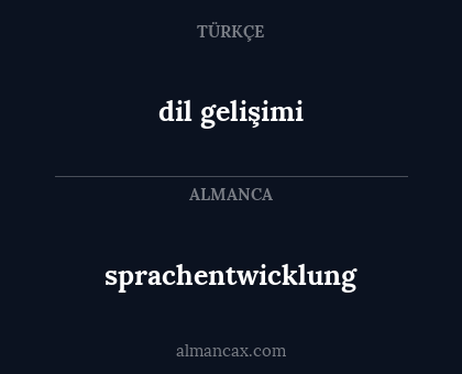 dil gelişimi - sprachentwicklung