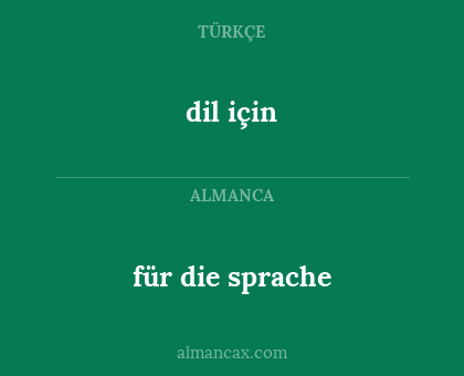 dil için - für die sprache
