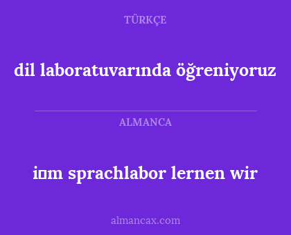 i̇m sprachlabor lernen wir - dil laboratuvarında öğreniyoruz