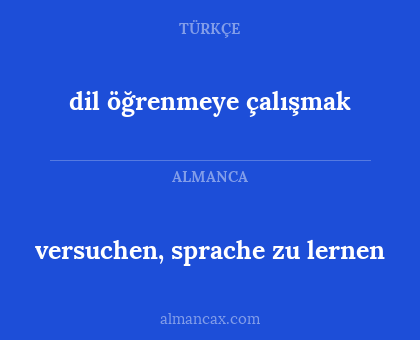 dil öğrenmeye çalışmak - versuchen, sprache zu lernen