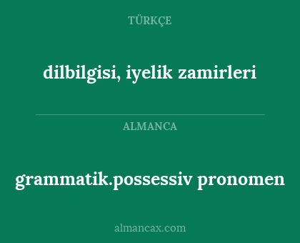 dilbilgisi, iyelik zamirleri - grammatik.possessiv pronomen