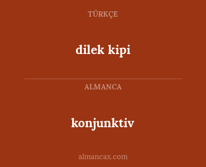 dilek kipi - konjunktiv