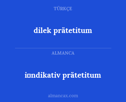 dilek prätetitum - i̇ndikativ prätetitum