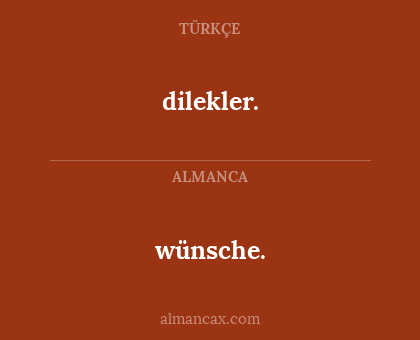 dilekler. - wünsche.
