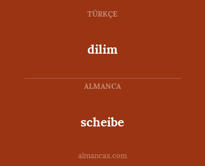 dilim - scheibe