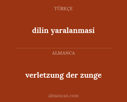 dilin yaralanmasi - verletzung der zunge