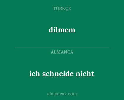 dilmem - ich schneide nicht