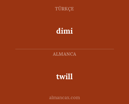dimi - twill