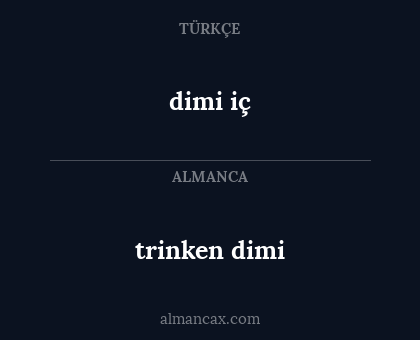 trinken dimi - dimi iç