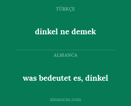 dinkel ne demek - was bedeutet es, dinkel