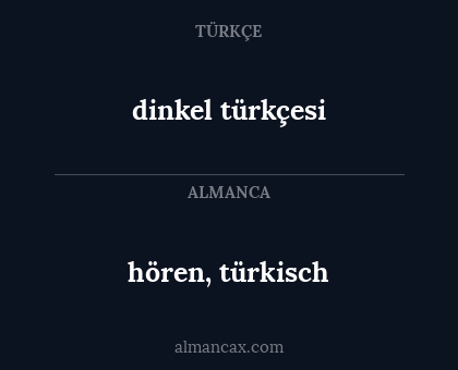 dinkel türkçesi - hören, türkisch