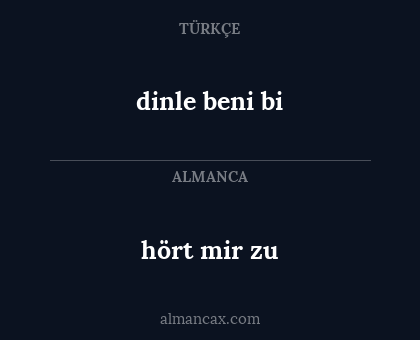 hört mir zu - dinle beni bi