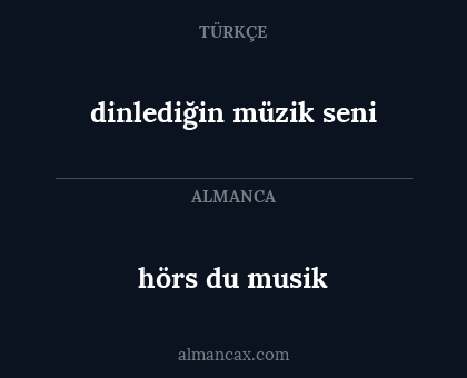 dinlediğin müzik seni - hörs du musik