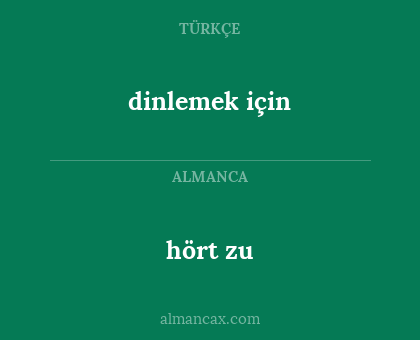 hört zu - dinlemek için
