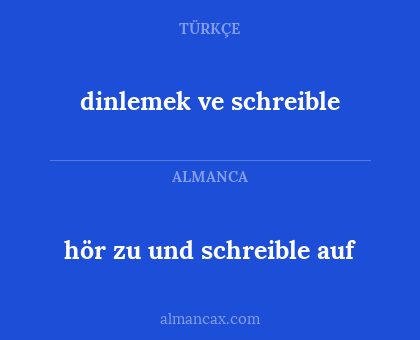 hör zu und schreible auf - dinlemek ve schreible