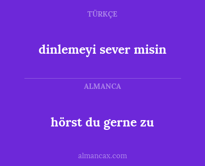 hörst du gerne zu - dinlemeyi sever misin