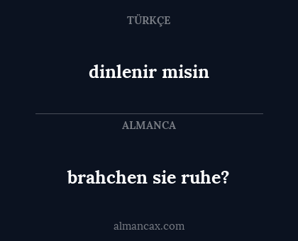 brahchen sie ruhe? - dinlenir misin