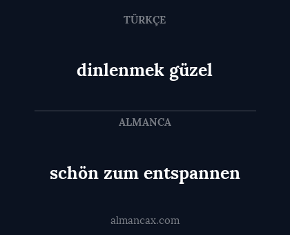 dinlenmek güzel - schön zum entspannen